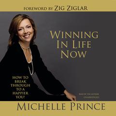 Winning in Life Now by Michelle Prince audiobook