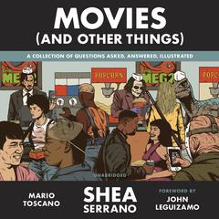 Movies (And Other Things) by Shea Serrano audiobook