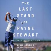 The Last Stand of Payne Stewart by  Kevin Robbins audiobook