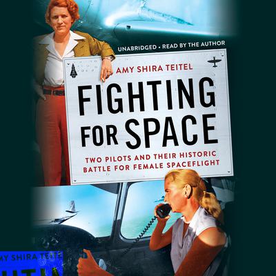 Fighting for Space by Amy Shira Teitel audiobook
