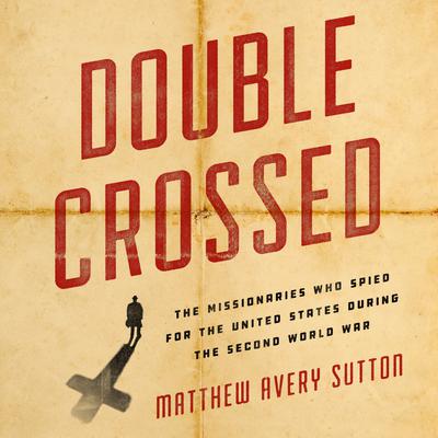 Double Crossed by Matthew Avery Sutton audiobook