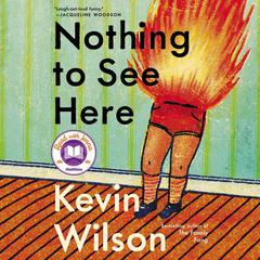 Nothing to See Here by Kevin Wilson audiobook