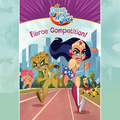 Fierce Competition! (DC Super Hero Girls) by Erica  David audiobook