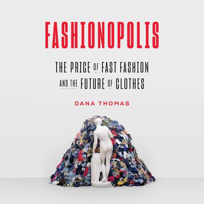 Fashionopolis by Dana Thomas audiobook