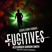 Fugitives by  Alexander Gordon Smith audiobook