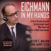 Eichmann in My Hands by  Peter Z. Malkin audiobook