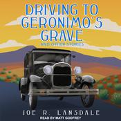 Driving to Geronimo's Grave and Other Stories by  Joe R. Lansdale audiobook