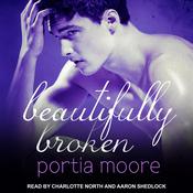Beautifully Broken by  Portia Moore audiobook