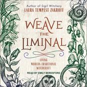 Weave the Liminal by  Laura Tempest Zakroff audiobook