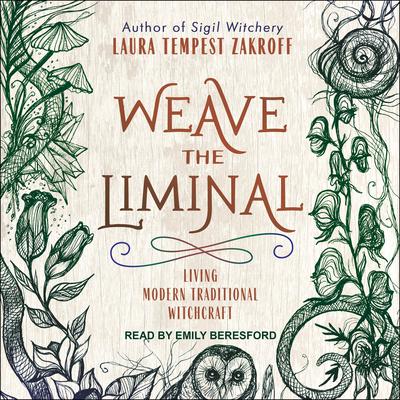 Weave the Liminal by Laura Tempest Zakroff audiobook