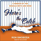 Here's the Catch by  Ron Swoboda audiobook