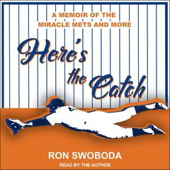 Here's the Catch by Ron Swoboda audiobook