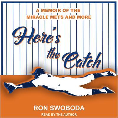 Here's the Catch by Ron Swoboda audiobook