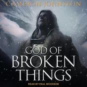 God of Broken Things by  Cameron Johnston audiobook