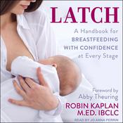 Latch by  Robin Kaplan MEd, IBCLC audiobook