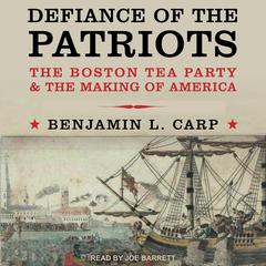 Defiance of the Patriots by Benjamin L. Carp audiobook