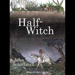 Half-Witch by John Schoffstall audiobook