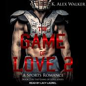 The Game of Love II by  K. Alex Walker audiobook