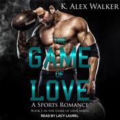 The Game of Love by  K. Alex Walker audiobook