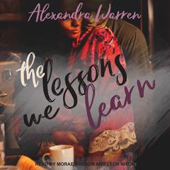 The Lessons We Learn by Alexandra Warren audiobook