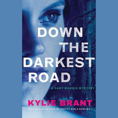 Down the Darkest Road by Kylie Brant audiobook