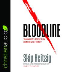 Bloodline by Skip Heitzig audiobook