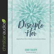 Disciple Her by  Kandi Gallaty audiobook