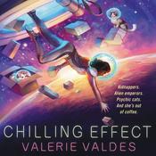 Chilling Effect by  Valerie Valdes audiobook