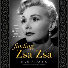 Finding Zsa Zsa by Sam Staggs audiobook