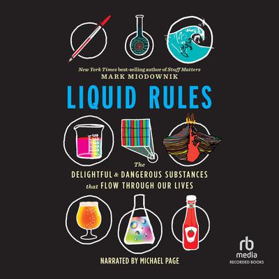 Liquid Rules by Mark Miodownik audiobook