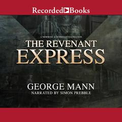 The Revenant Express by George Mann audiobook