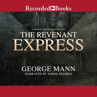 The Revenant Express by George Mann audiobook