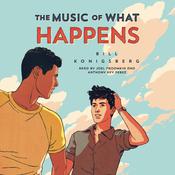 The Music of What Happens by  Bill Konigsberg audiobook