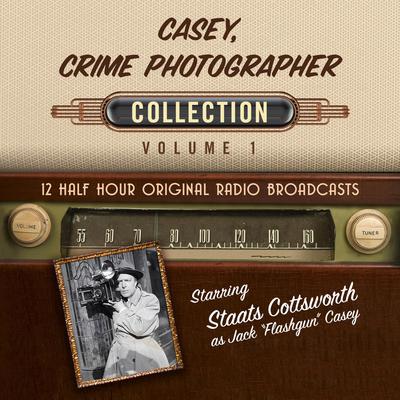 Casey, Crime Photographer, Collection 1 by Black Eye Entertainment audiobook