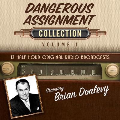 Dangerous Assignment, Collection 1 by Black Eye Entertainment audiobook