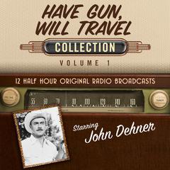 Have Gun, Will Travel, Collection 1 by Black Eye Entertainment audiobook