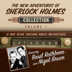 The New Adventures of Sherlock Holmes, Collection 1 by Black Eye Entertainment audiobook