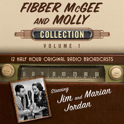 Fibber McGee and Molly, Collection 1 by Black Eye Entertainment audiobook