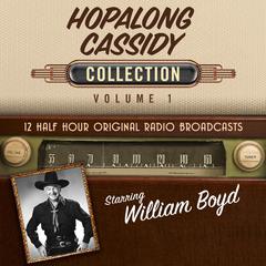 Hopalong Cassidy, Collection 1 by Black Eye Entertainment audiobook