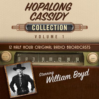 Hopalong Cassidy, Collection 1 by Black Eye Entertainment audiobook
