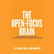 The Open-Focus Brain by  Jim Robbins audiobook