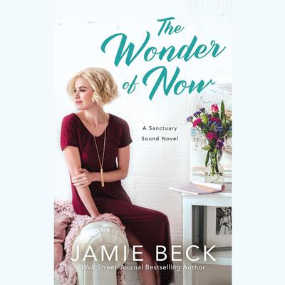The Wonder of Now by Jamie Beck audiobook