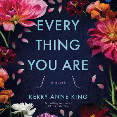 Everything You Are by Kerry Anne King audiobook