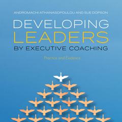 Developing Leaders by Executive Coaching by Andromachi Athanasopoulou audiobook