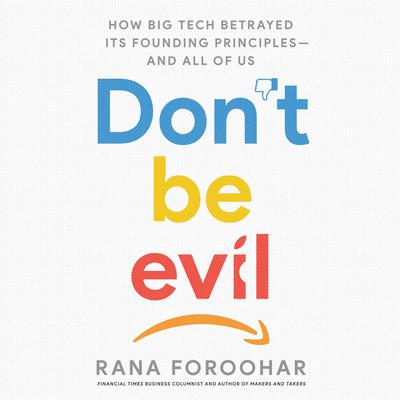 Don't Be Evil by Rana Foroohar audiobook