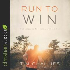 Run to Win by Tim Challies audiobook