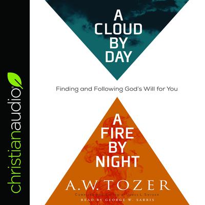 Cloud by Day, a Fire by Night by A. W. Tozer audiobook
