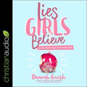 Lies Girls Believe by  Nancy DeMoss Wolgemuth audiobook