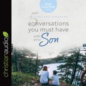 5 Conversations You Must Have with Your Son by  Vicki Courtney audiobook