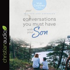 5 Conversations You Must Have with Your Son by Vicki Courtney audiobook